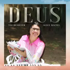 Deus Vai Resolver - Single by Alice Maciel album reviews, ratings, credits