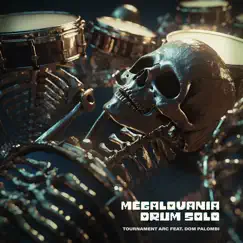 Megalovania (Drum Solo) [feat. Dom Palombi] - Single by Tournament Arc album reviews, ratings, credits