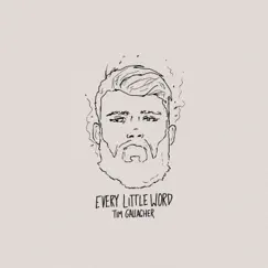 Every Little Word - Single by Tim Gallagher album reviews, ratings, credits