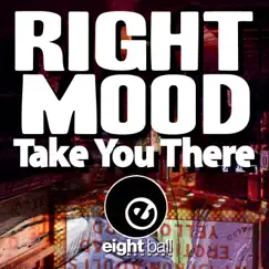 Take You There - Single by Right Mood album reviews, ratings, credits