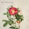 My Rescue - Single album lyrics, reviews, download