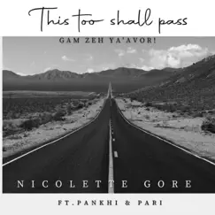 Gam Zeh Ya'avor (This too shall pass) (feat. Pankhi & Pari) - Single by Nicolette Gore album reviews, ratings, credits