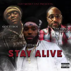 Stay Alive (feat. Oschino Vasquez & Gotti Boi) [Radio Edit] - Single by Guttah album reviews, ratings, credits