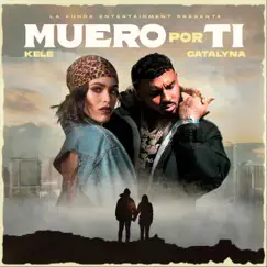Muero Por Ti (feat. Catalyna) - Single by Kele album reviews, ratings, credits