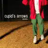 Cupid's Arrows - Single album lyrics, reviews, download