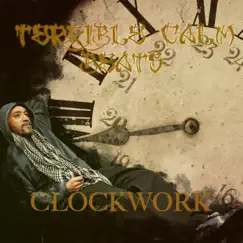 Clockwork - Single by Terrible Calm album reviews, ratings, credits
