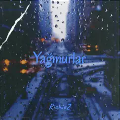 Yağmurlar (feat. Odin) - Single by RichieZ album reviews, ratings, credits