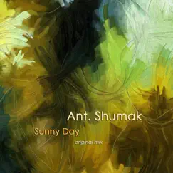 Sunny Day - Single by Ant. Shumak album reviews, ratings, credits