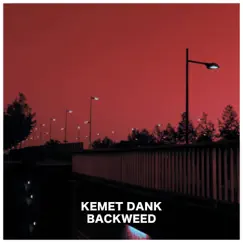 Backweed - Single by Kemet Dank album reviews, ratings, credits