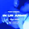 In Ur Arms - Single album lyrics, reviews, download