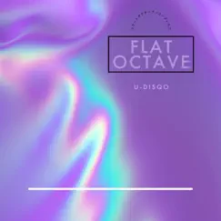 FLAT OCTAVE - Single by U-Disqo album reviews, ratings, credits