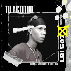 Tu actitud - Single by LBI 507 album reviews, ratings, credits