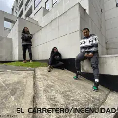 El Carretero / Ingenuidad (En Vivo) - Single by ChazZ, Luke Buitrago & Santiago Mateus album reviews, ratings, credits