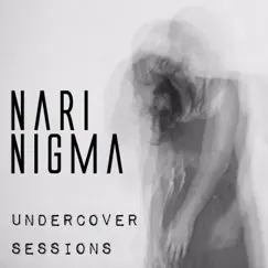 Undercover Sessions - EP by Nari Nigma album reviews, ratings, credits