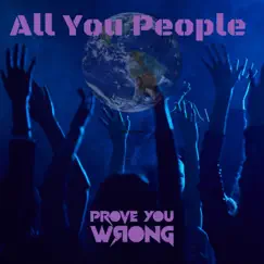 All You People - Single by Prove You Wrong album reviews, ratings, credits