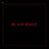 BE YOURSELF - Single (feat. N.A.E) - Single album lyrics, reviews, download
