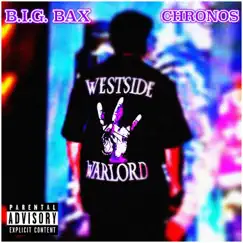 WESTSIDE WARLORD (feat. Chronos) - Single by B.I.G. BAX album reviews, ratings, credits