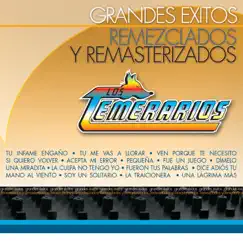 Grandes Éxitos - Remezclados y Remasterizados by Los Temerarios album reviews, ratings, credits