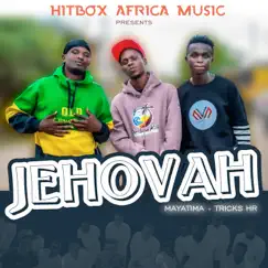 Jehovah - Single by Hitbox Africa Music, Mayatima & Tricks Hr album reviews, ratings, credits