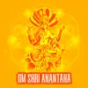 Om Shri Anantaha - Single album lyrics, reviews, download