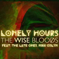 Lonely Hours (feat. The Late Ones & Nikki Cislyn) Song Lyrics