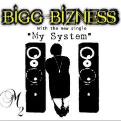 My System - Single by Bigg Bizness album reviews, ratings, credits