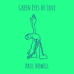 Green Eyes of Love - Single by Paul Howell album reviews, ratings, credits