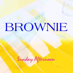 Sunday Afternoon - Single by BROWNIE album reviews, ratings, credits