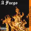 A Fuego - Single album lyrics, reviews, download