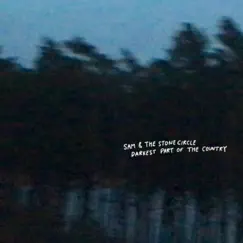 Darkest Part of the Country - Single by Sam & The Stone Circle album reviews, ratings, credits