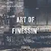 Art of Finessin (feat. B Daubs) - Single album lyrics, reviews, download