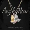 Angel Hour (feat. Jarred AllStar) - Single album lyrics, reviews, download