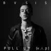 Pull Up (vip) - Single album lyrics, reviews, download