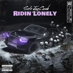 Ridin Lonely - Single by Solo JayCash album reviews, ratings, credits