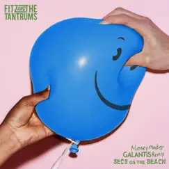 Moneymaker (Galantis & secs on the beach Remix) - Single by Fitz and The Tantrums album reviews, ratings, credits
