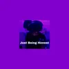 Just Being Honest - Single album lyrics, reviews, download