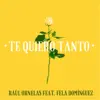 Te Quiero Tanto - Single album lyrics, reviews, download