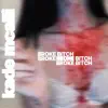 Broke Bitch! - Single album lyrics, reviews, download