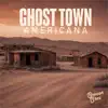 Ghost Town Americana (feat. Luc Suarez & Javier Bayon) album lyrics, reviews, download