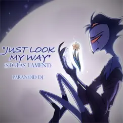 Just Look My Way (Stolas' lament) - Single by PARANOiD DJ album reviews, ratings, credits