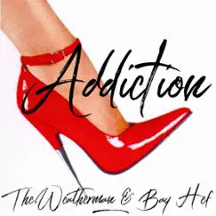 Addiction - Single by The Weatherman & Bay Hef album reviews, ratings, credits