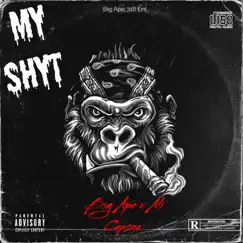My Shyt (feat. Ali Capone) - Single by Big Ape 318 album reviews, ratings, credits