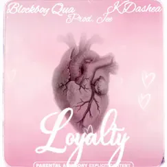 Loyalty - Single by Blockboy Qua & K Dashea album reviews, ratings, credits
