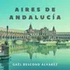 Aires De Andalucía - Single album lyrics, reviews, download