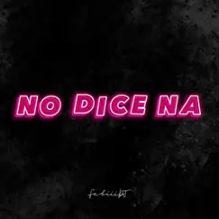 No dice na (Turreo edit) - Single by Fabiii DJ album reviews, ratings, credits