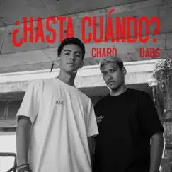 ¿Hasta Cuándo? - Single by Chard & DABS album reviews, ratings, credits
