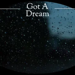 Got a Dream Song Lyrics