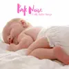 Pink Noise for Colic Baby Sleep album lyrics, reviews, download