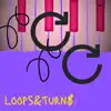 Loops&Turns - Single album lyrics, reviews, download