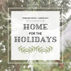 Home For the Holidays - Single by Morgan Pirtle & Aaron Day album reviews, ratings, credits